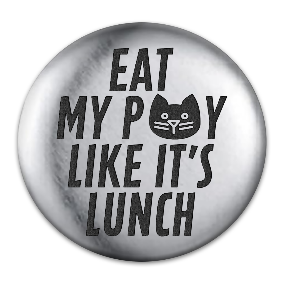 Eat Me Engraved Button