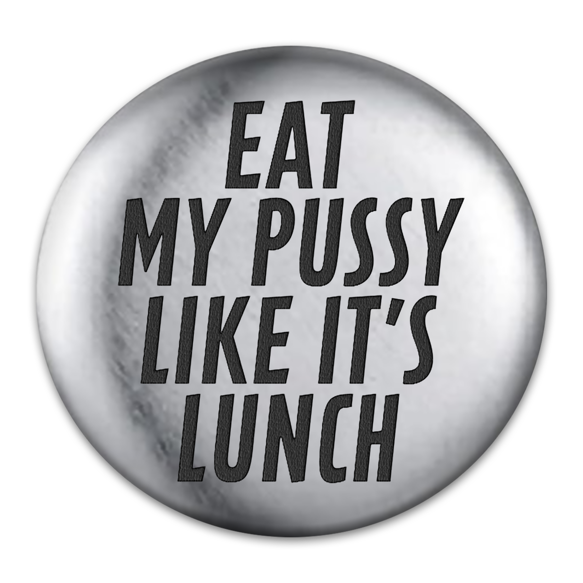 Eat Me Engraved Button