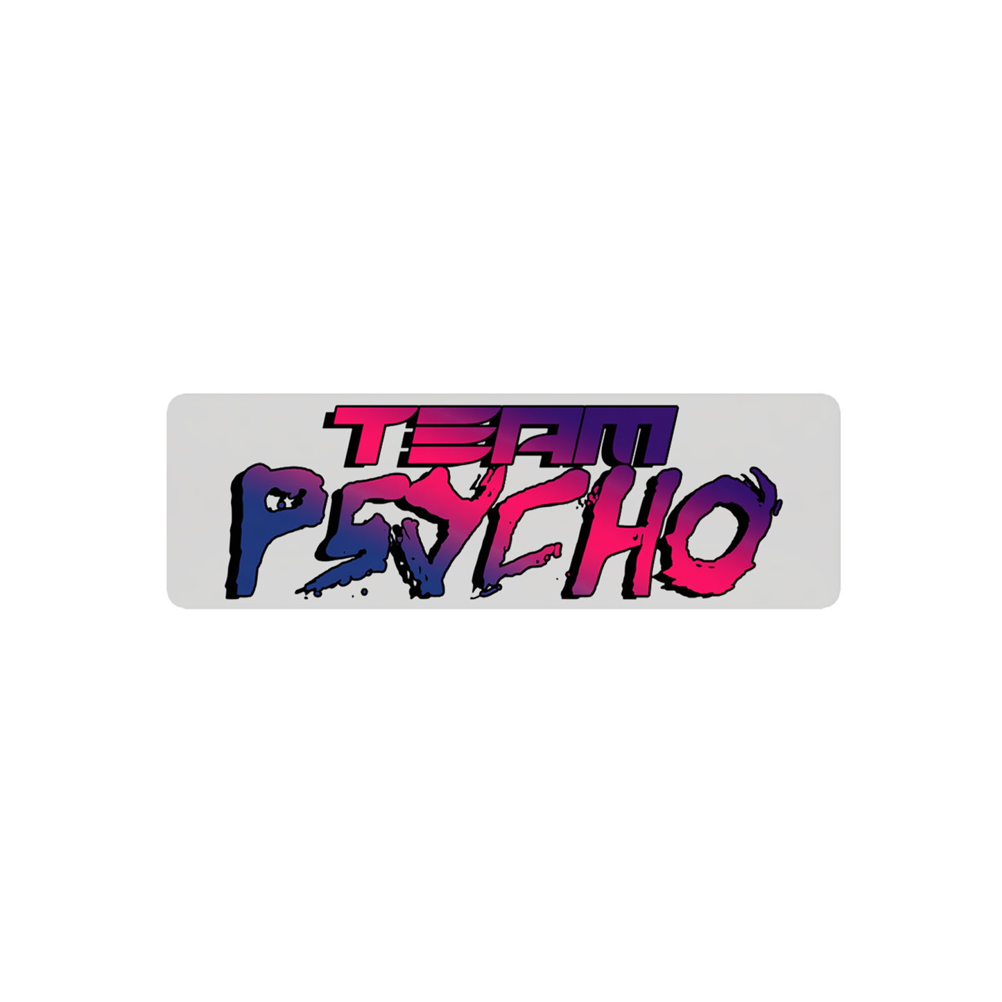 Team Psycho 3x1 Sticker