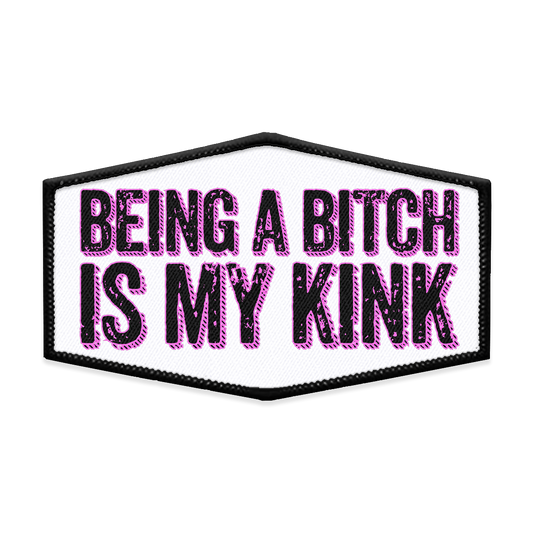 Being a Bitch is My Kink Hexagon Iron-on Patch