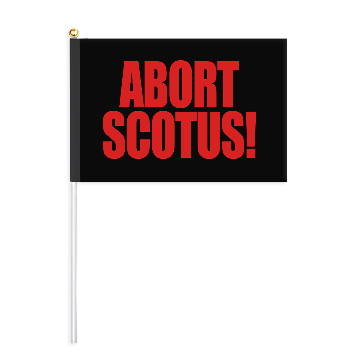 Abort SCOTUS Mini Flag