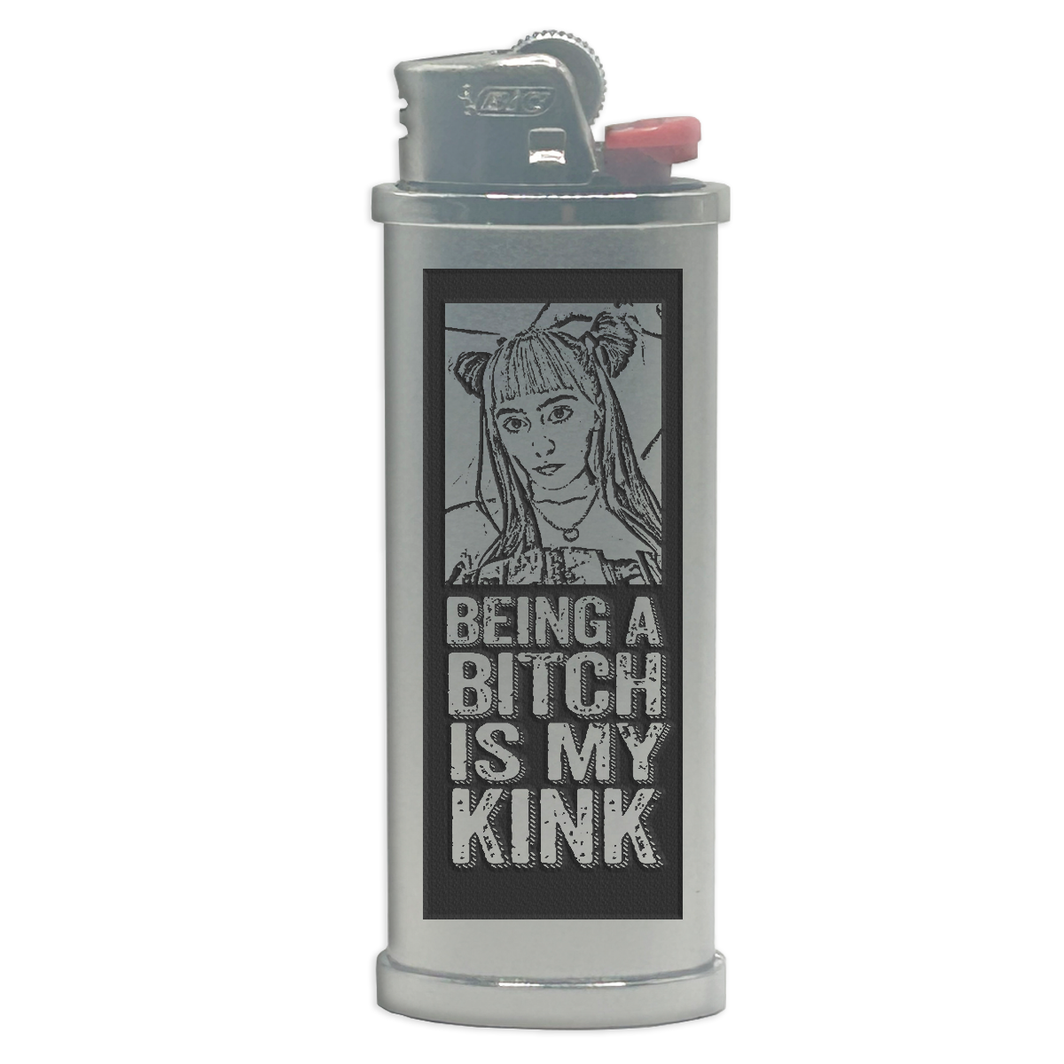 Being a Bitch is My Kink Engraved Lighter