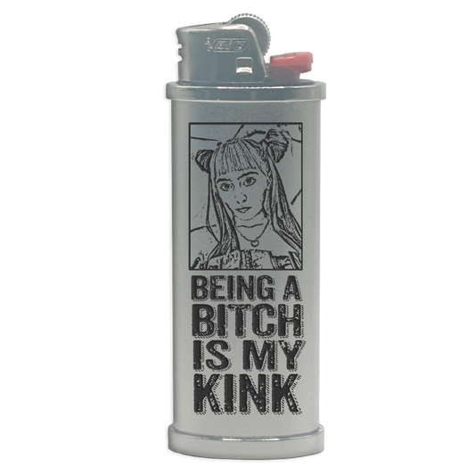 Being a Bitch is My Kink Engraved Lighter