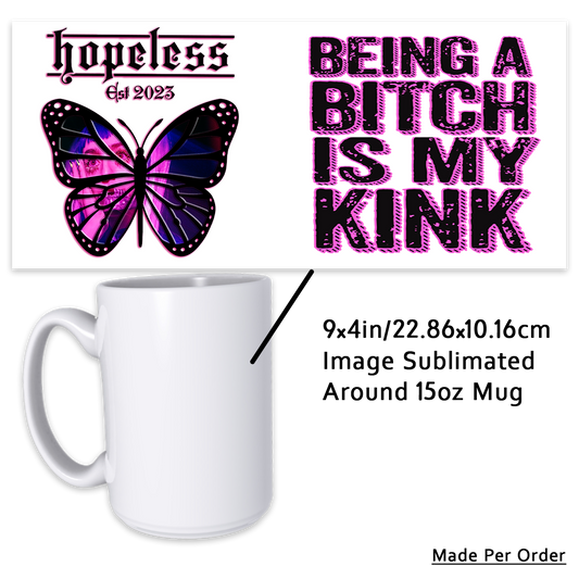 Being a Bitch is My Kink 15oz Mug