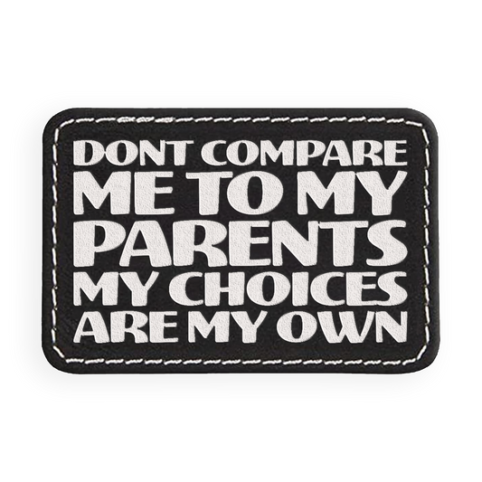 Don't Compare Me Engraved Patch