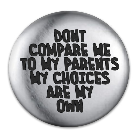 Don't Compare Me Engraved Button