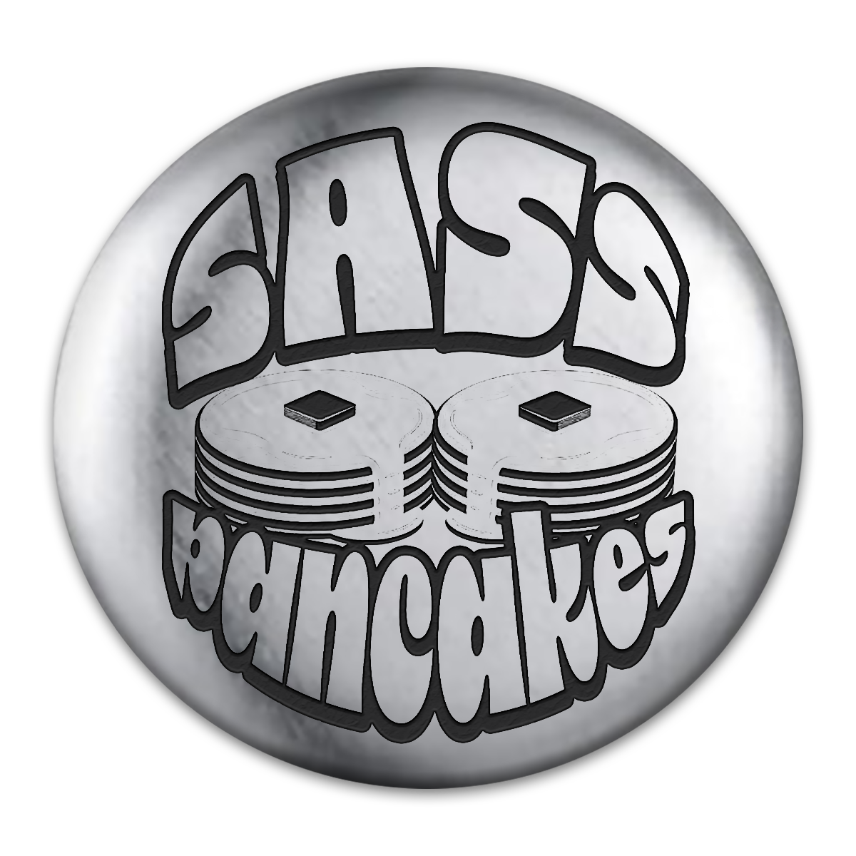 Sass Pancakes Engraved Button