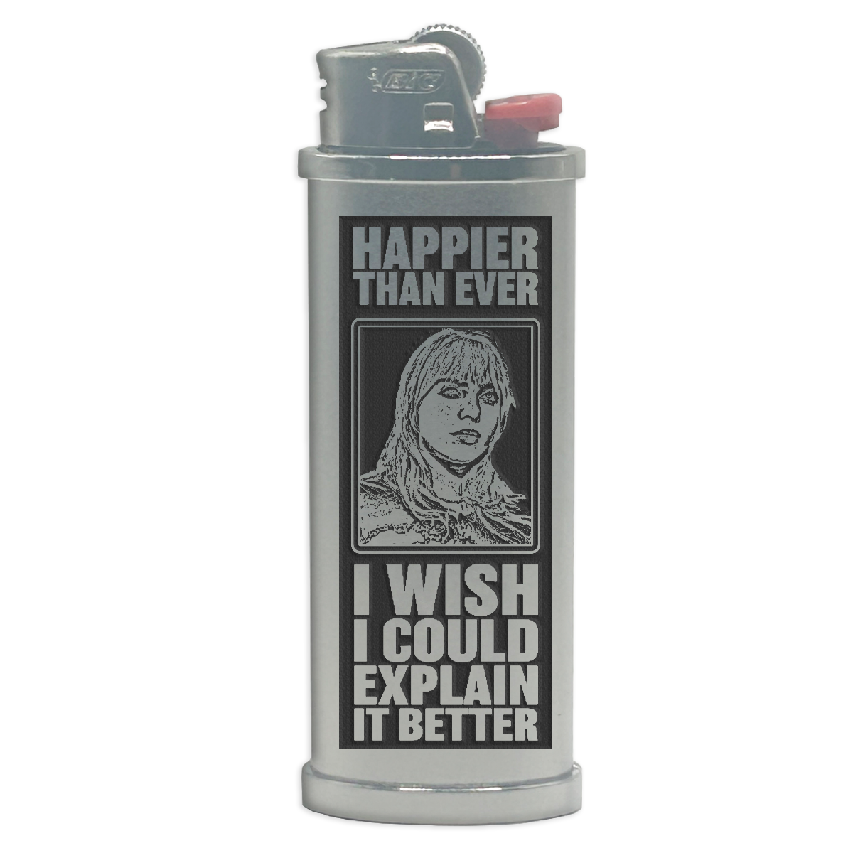 Happier Than Ever Engraved Lighter