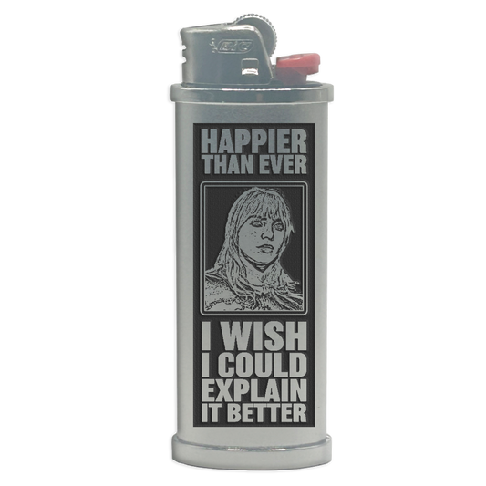 Happier Than Ever Engraved Lighter