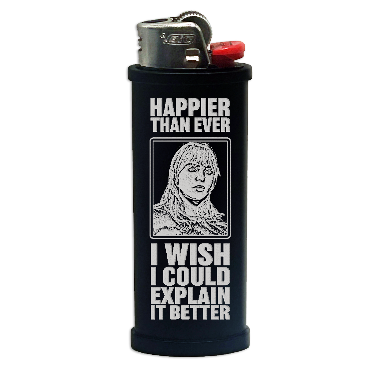 Happier Than Ever Engraved Lighter