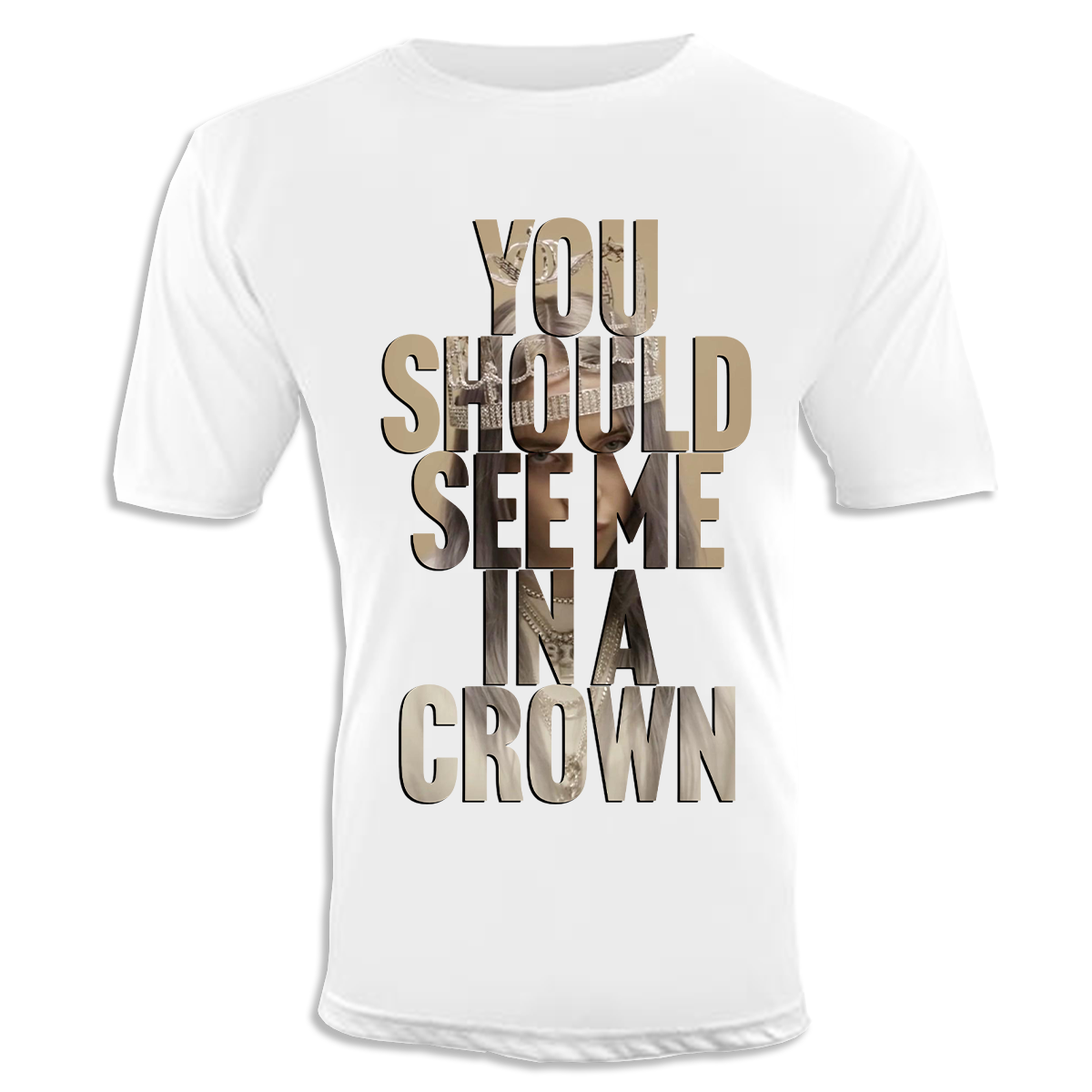 You Should See Me in a Crown Unisex T-Shirt