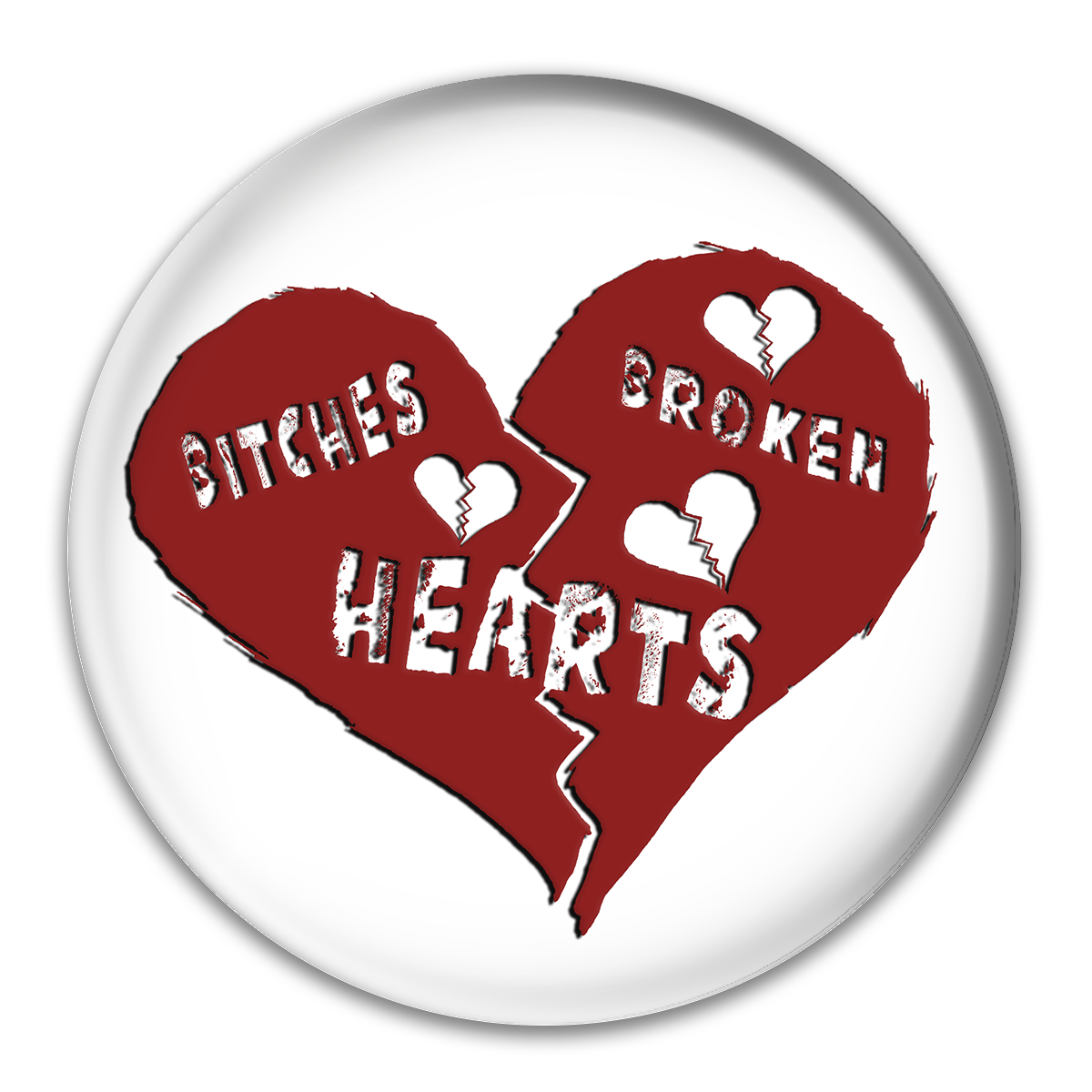 Bitches Broken Heart Button