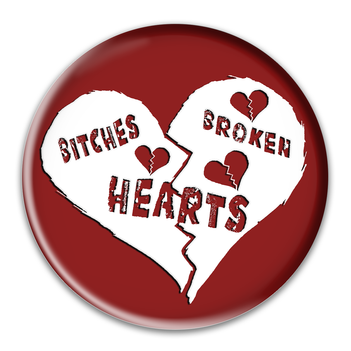 Bitches Broken Heart Button