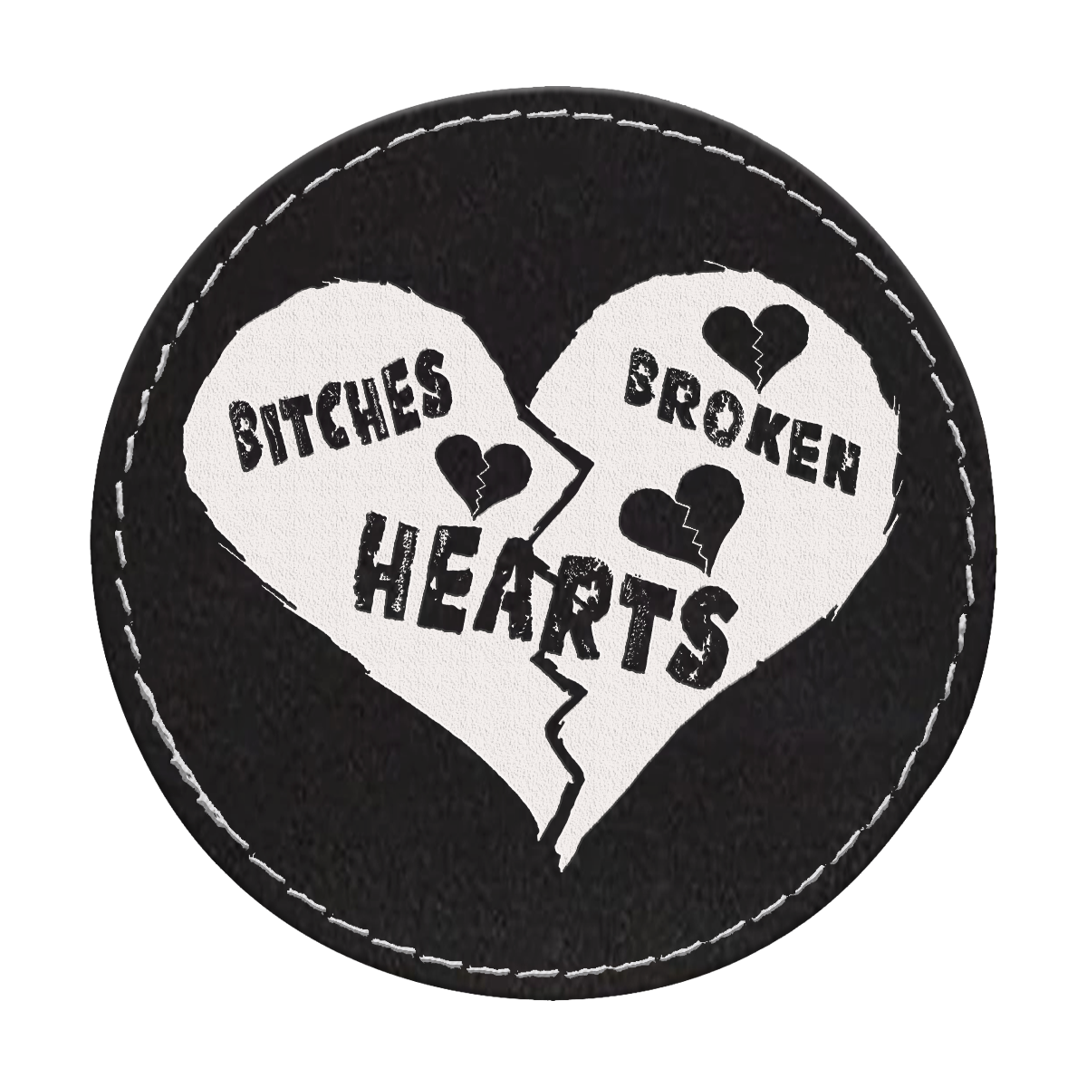 Bitches Broken Hearts Circle Engraved Patch