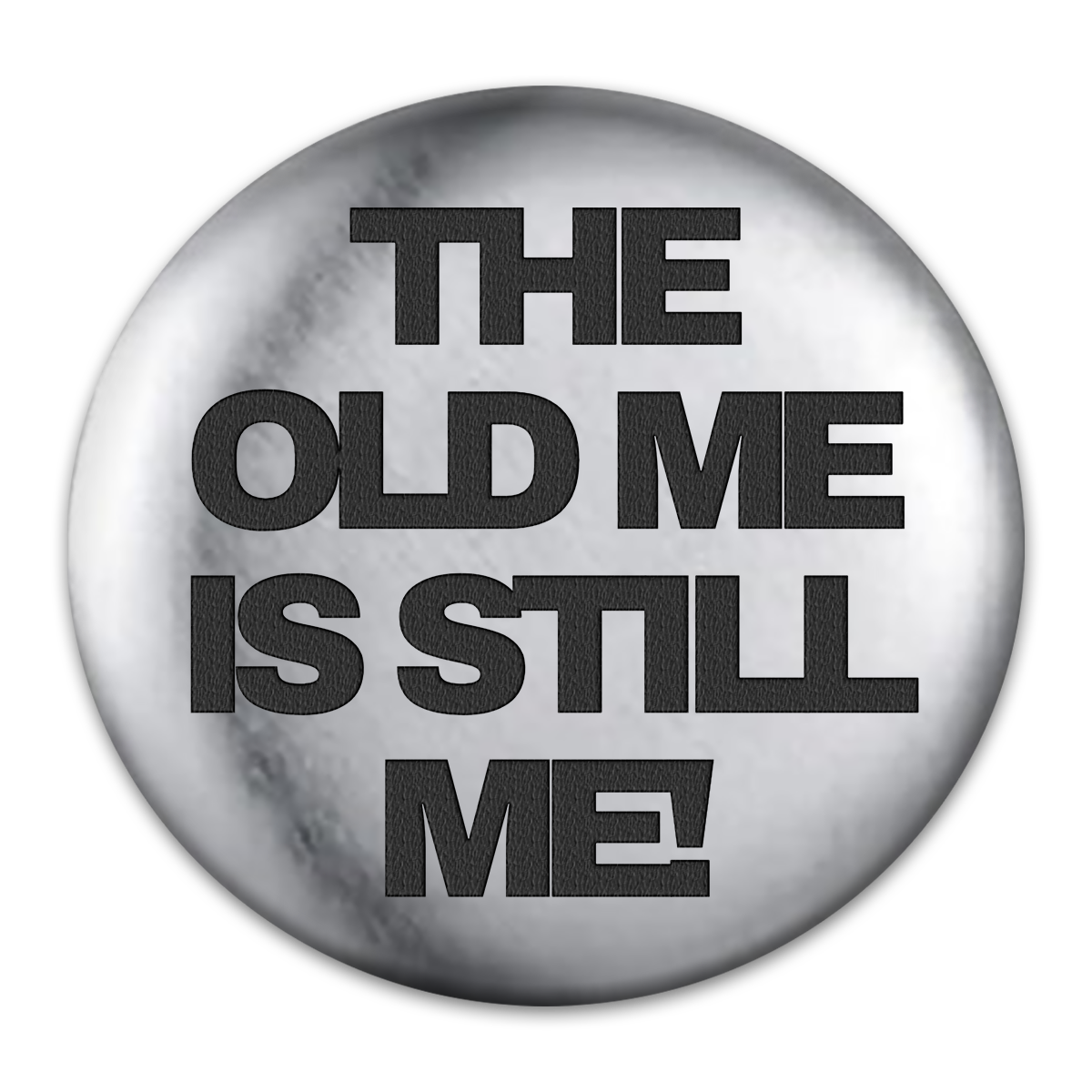 The Old Me Engraved Button