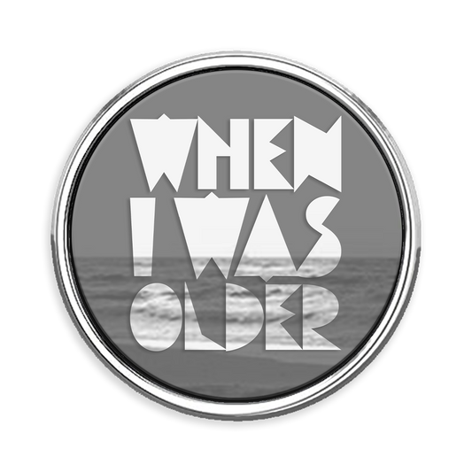 When I Was Older Lapel Pin