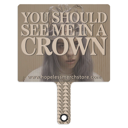 You Should See Me in a Crown Paddle Fan