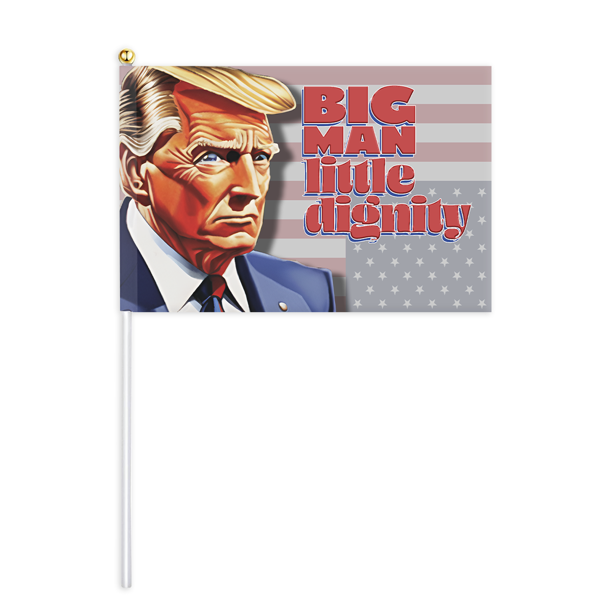 Big Man, Little Dignity Mini Flag