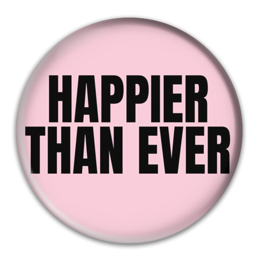 Happier Than Ever Button