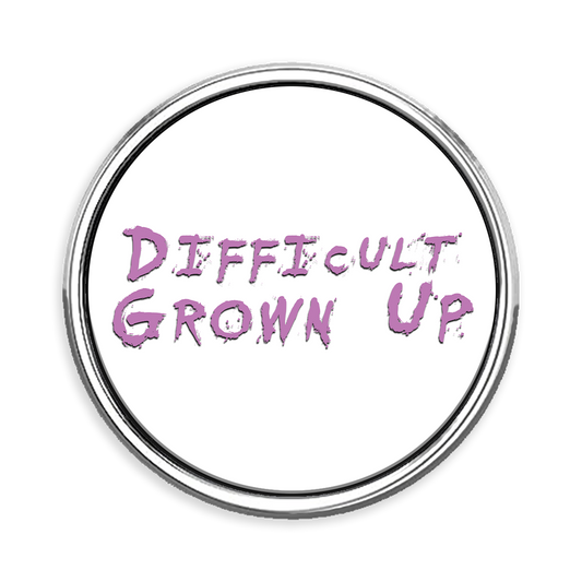 Difficult Grown-Up Circle Lapel Pin