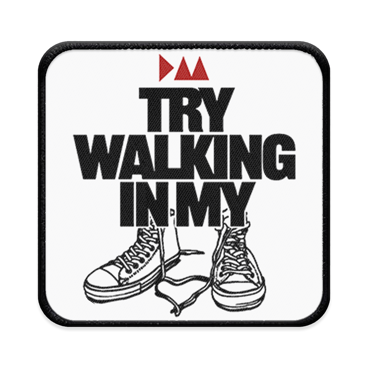 Try Walking in My Shoes Square Iron-on Patch