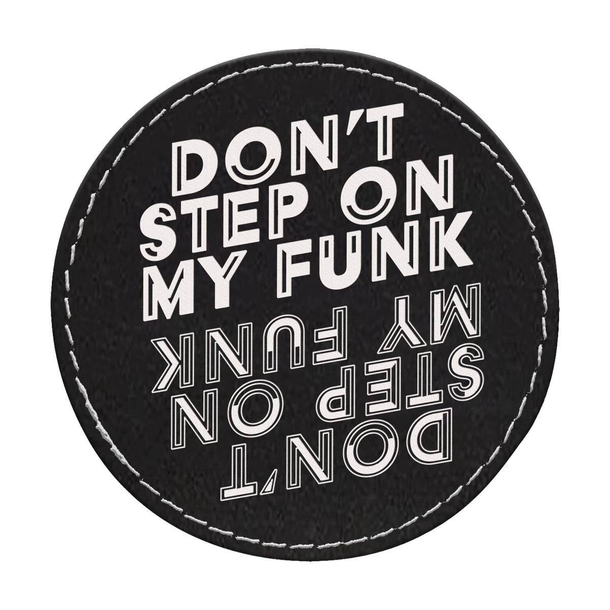 Don't Step on My Funk Circle Engraved Patch