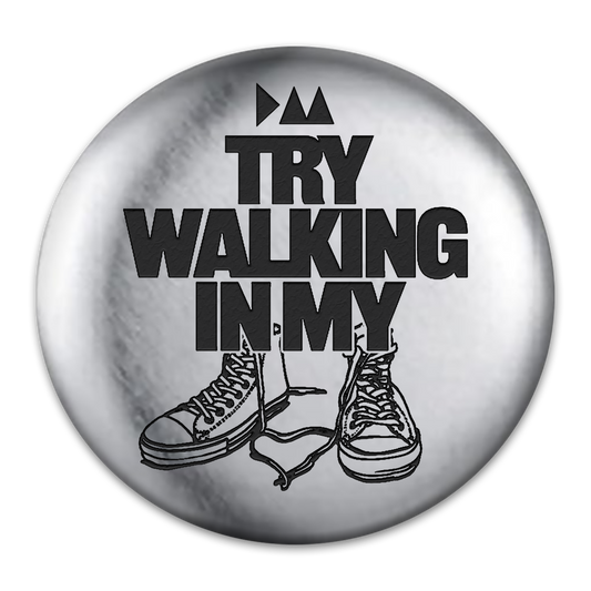 Try Walking In My Shoes Engraved Button