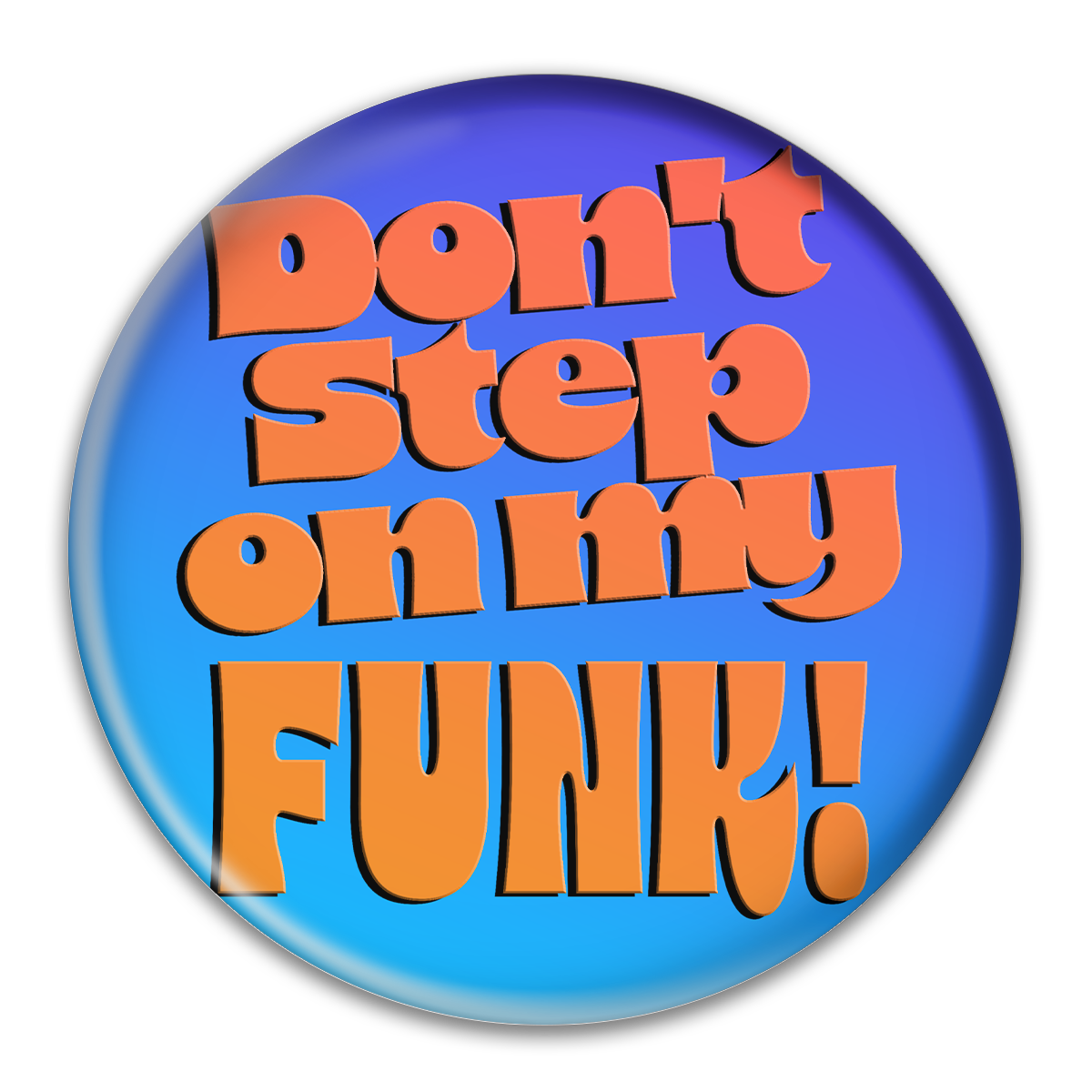 Don't Step on My Funk Button