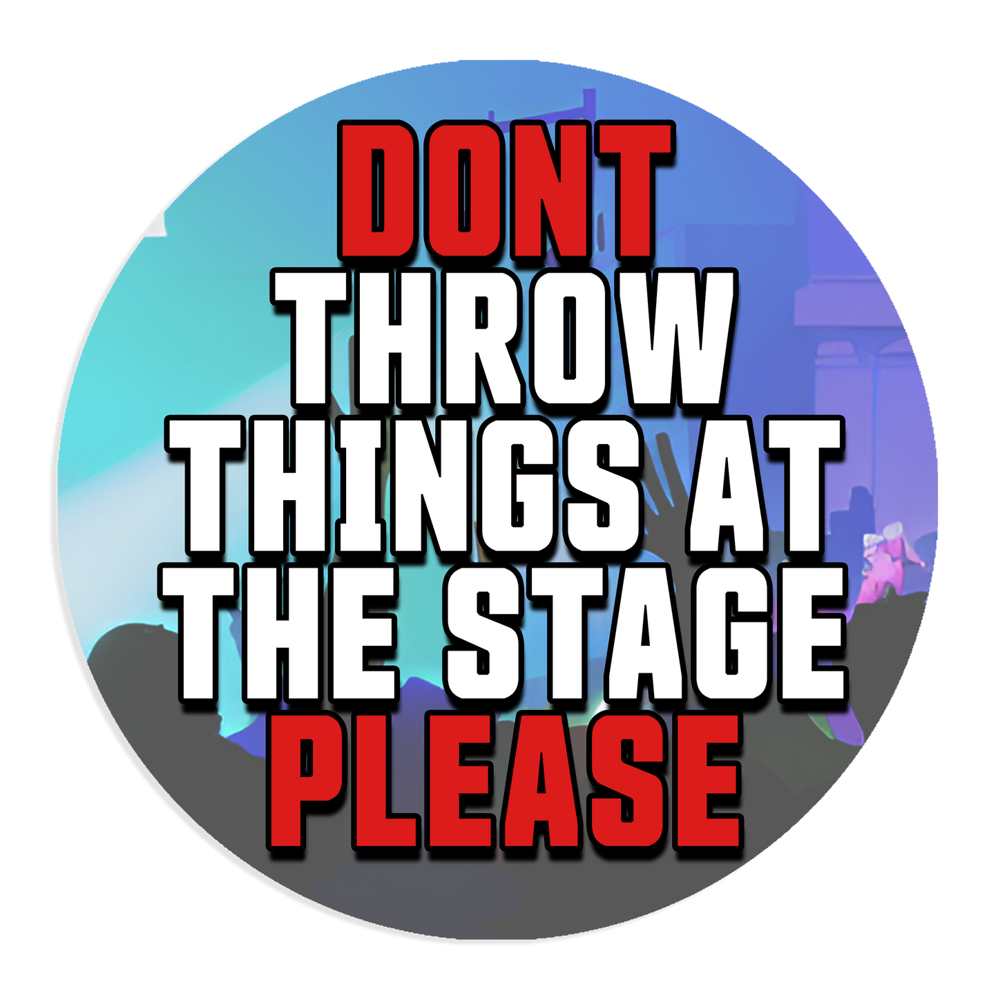 Don't Throw Things Circle Sticker hopeless