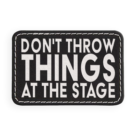 Don't Throw Things Engraved Patch