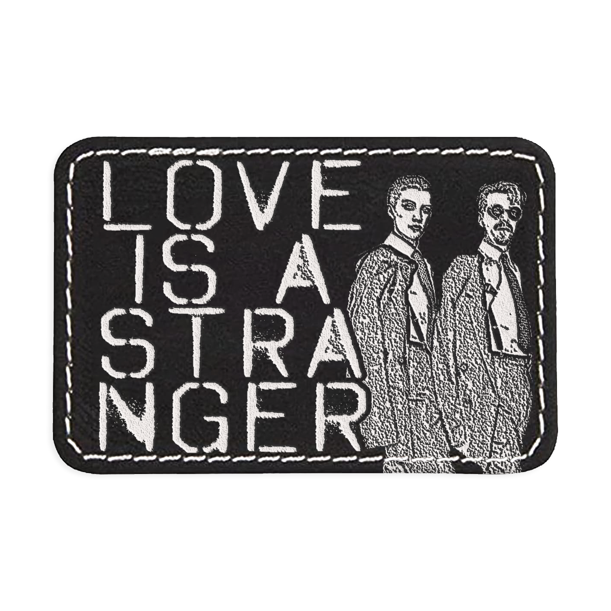 Love is a Stranger Engraved Patch