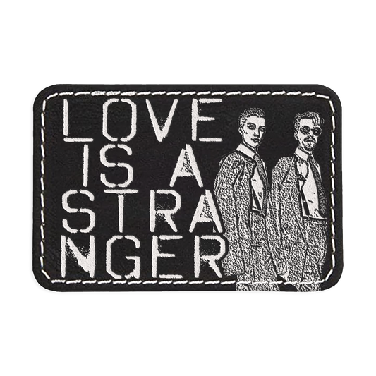 Love is a Stranger Engraved Patch