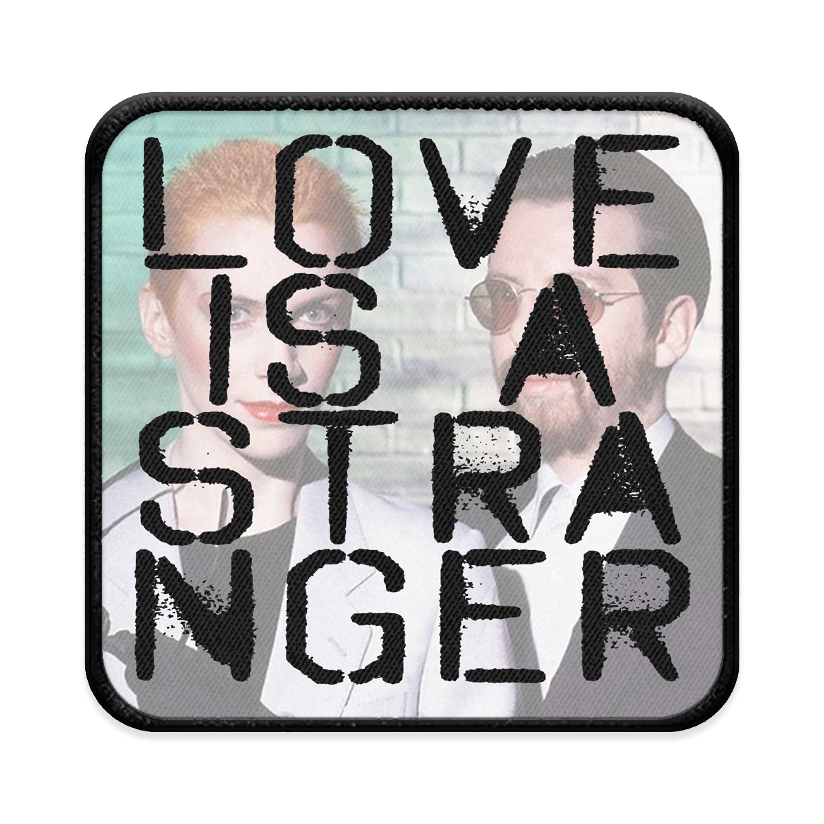 Love is a Stranger Square Iron-on Patch