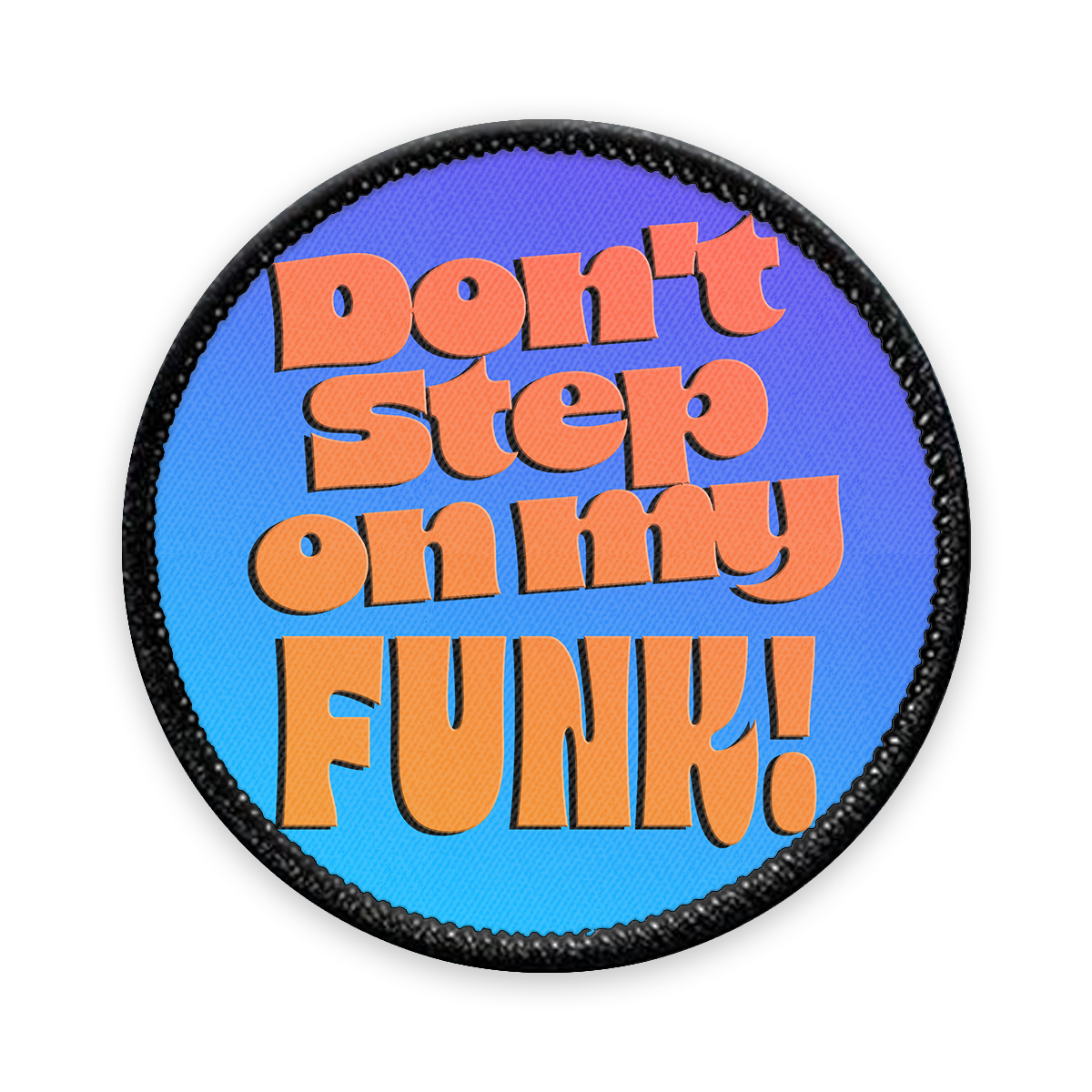 Don't Step on My Funk Circle Iron-on Patch