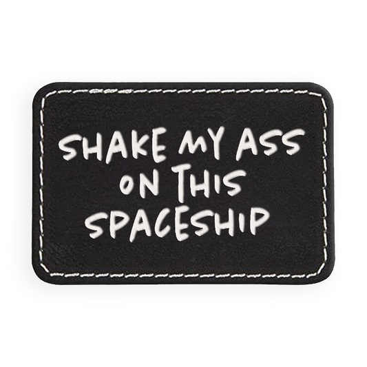 Shake My Ass Engraved Patch