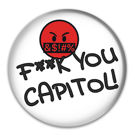 F**K CAPITOL! Button