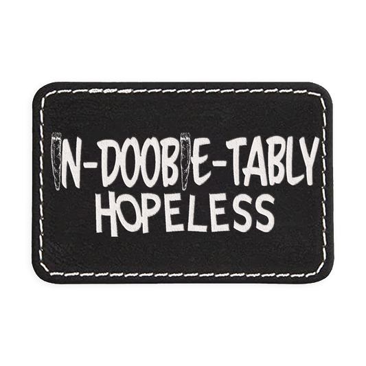 In-Doobie-Tably Hopeless Engraved Patch