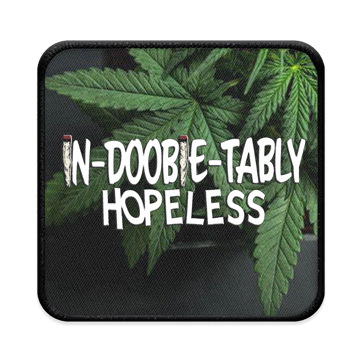 In-Doobie-Tably hopeless Square Iron-on Patch