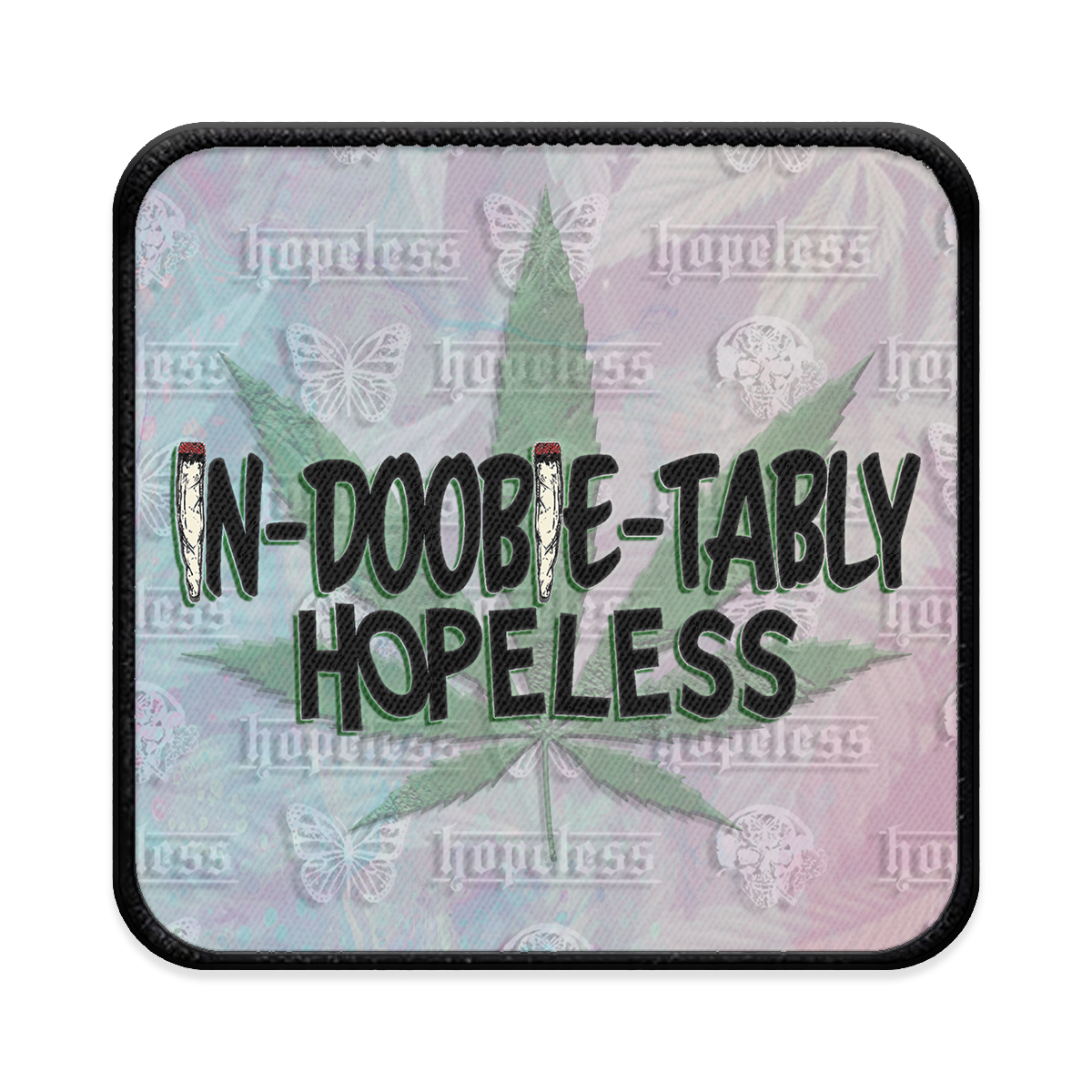 In-Doobie-Tably hopeless Square Iron-on Patch