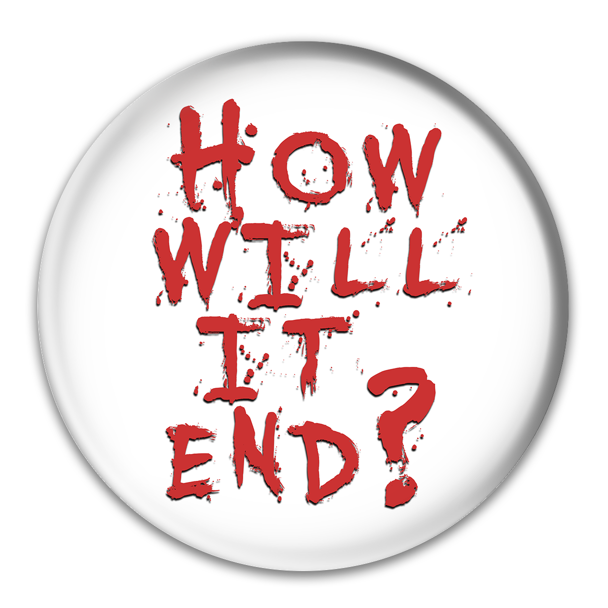 How Will It End? Button