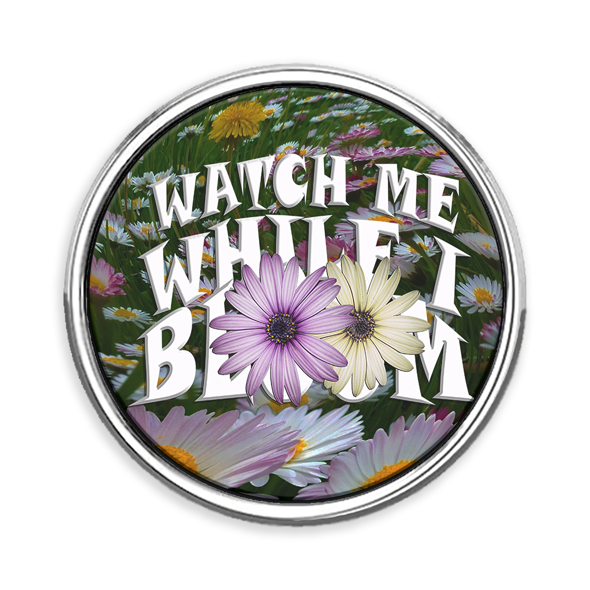 Watch Me While I Bloom Lapel Pin