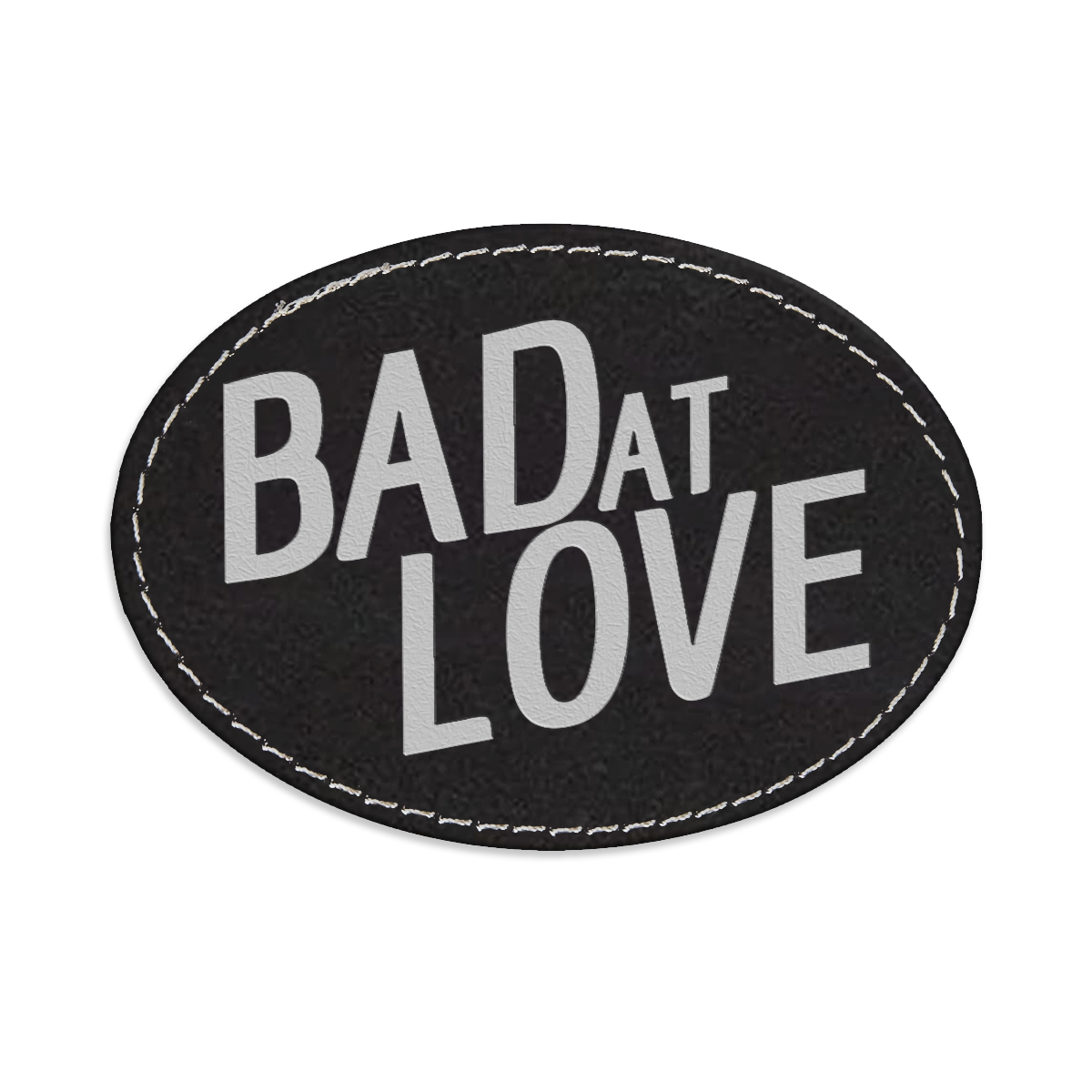 Bad at Love Oval Engraved Patch