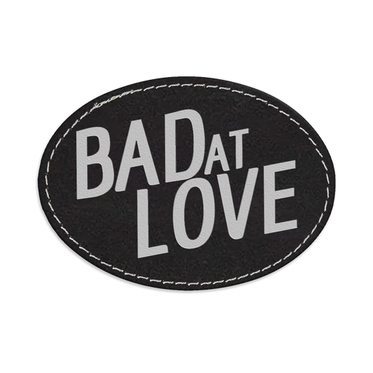 Bad at Love Oval Engraved Patch