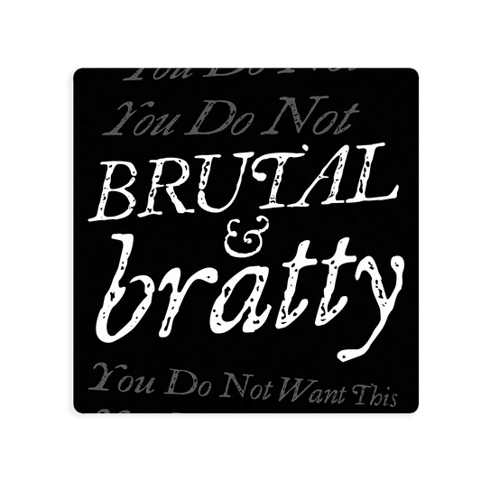 Brutal & Bratty Square Sticker