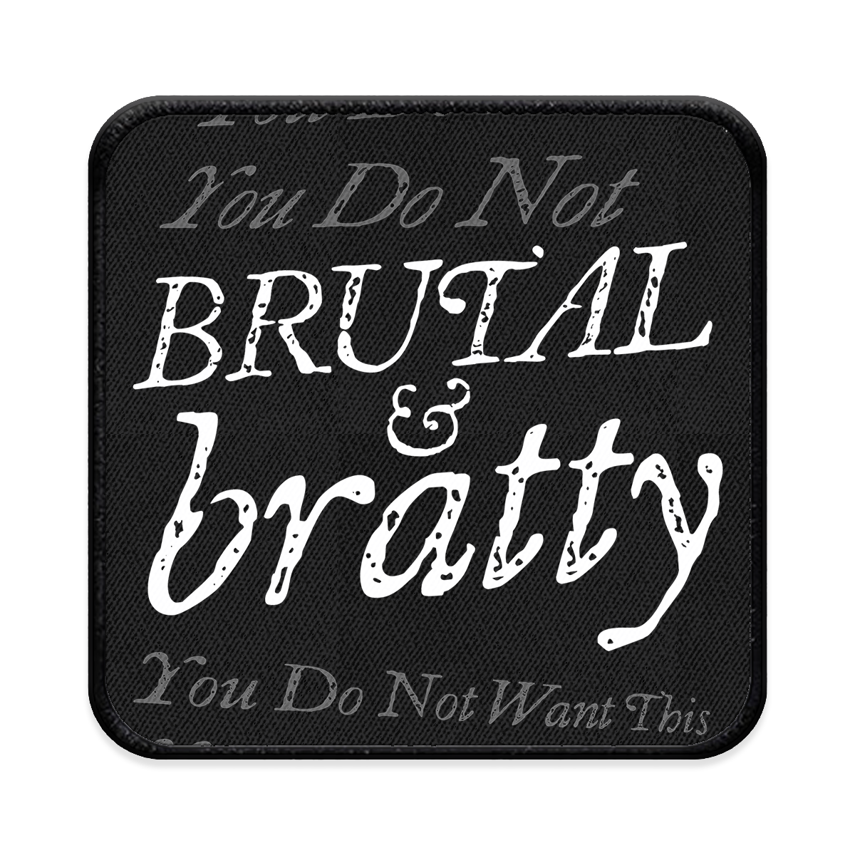 Brutal & Bratty Square Iron-on Patch