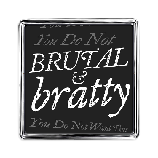 Brutal & Bratty Square Lapel Pin