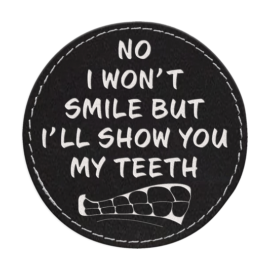 I Won't Smile Circle Engraved Patch