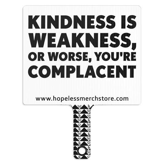 Kindness is Weakness Paddle Fan