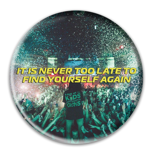 Never Too Late Button