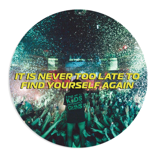 Never Too Late Circle Sticker